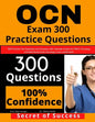 OCN Exam 300 Practice Questions: 300 Practise Test Questions and Answers with rationale review for ONCC Oncology Certified Nurse Exam, oncology nurse - Paperback