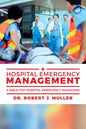 Hospital Emergency Management: A Bible for Hospital Emergency Managers - Paperback