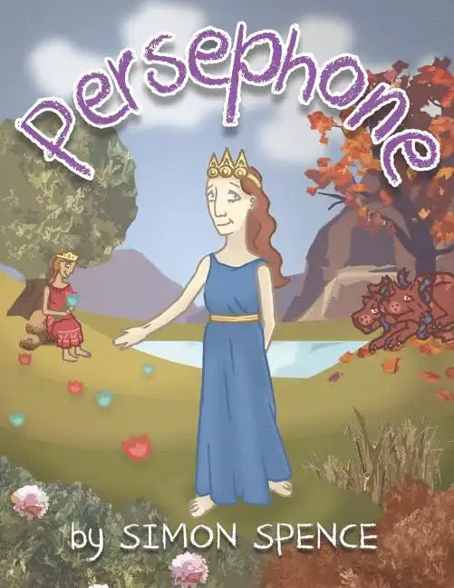 Persephone: Book 7- Early Myths: Kids Books on Greek Myth - Paperback