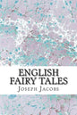 English Fairy Tales: (Joseph Jacobs Classics Collection) - Paperback