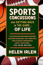 Sports Concussions and Getting Back in the Game... of Life: A solution for concussion symptoms including headaches, light sensitivity, poor academic p - Paperback