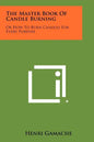 The Master Book Of Candle Burning: Or How To Burn Candles For Every Purpose - Paperback