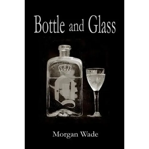 Bottle and Glass - Paperback