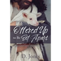 Offered Up to Be Set Apart: When Love Choose You Victory is Assured - Paperback