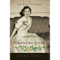 Lessons From My Grandmother: About Love, Life and the Art of Forgiveness - Paperback