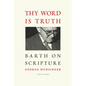 Thy Word is Truth: Barth on Scripture - Paperback