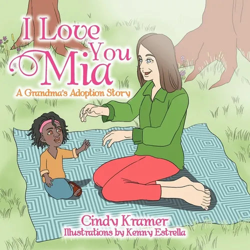 I Love You Mia: A Grandma's Adoption Stay - Paperback