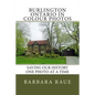 Burlington Ontario in Colour Photos: Saving Our History One Photo at a Time - Paperback