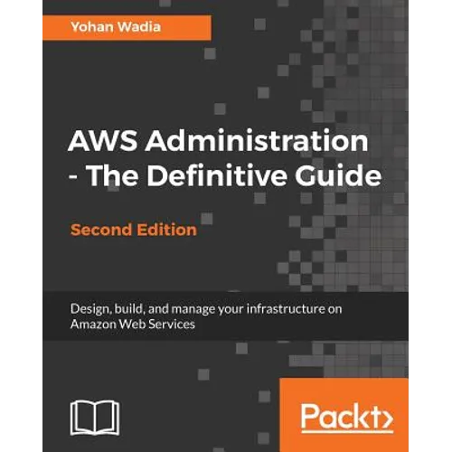 AWS Administration - The Definitive Guide - Second Edition - Paperback