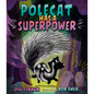Polecat Has a Superpower - Hardcover