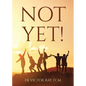 Not Yet! - Paperback