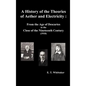 A History of the Theories of Aether and Electricity: From the Age of Descartes to the Close of the Nineteenth Century (1910), (Fully Illustrated) - Hardcover