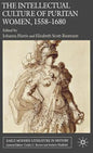 The Intellectual Culture of Puritan Women, 1558-1680 - Hardcover