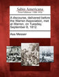 A Discourse, Delivered Before the Warren Association, Met at Warren, on Tuesday, September 8, 1812. - Paperback