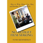 No Budget Film Making: How to Write, Direct, Cast, Shoot, and Distribute Your Feature Film - Paperback
