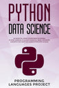 Python Data Science: An essential crash course made accessible to start working filled with essential tools, tecniques, concepts that helps - Paperback