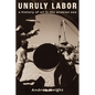 Unruly Labor: A History of Oil in the Arabian Sea - Hardcover