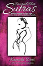 Sacred Slut Sutras: Radical Insights On Sex, Love, Tantra, Kink & Other Spiritual Pursuits - Paperback