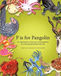 P is for Pangolin: an alphabet of obscure, endangered & underappreciated animals - Paperback