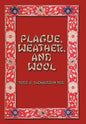 Plague, Weather, and Wool - Hardcover