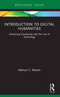 Introduction to Digital Humanities: Enhancing Scholarship with the Use of Technology - Paperback