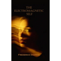 The Electromagnetic Self - Hardcover