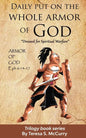 Daily put on the whole armor of God: Dress for Spiritual Warfare - Paperback