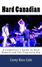 Hard Canadian: A Completist's Guide to Gord Downie and The Tragically Hip - Paperback
