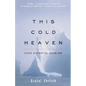 This Cold Heaven: Seven Seasons in Greenland - Paperback