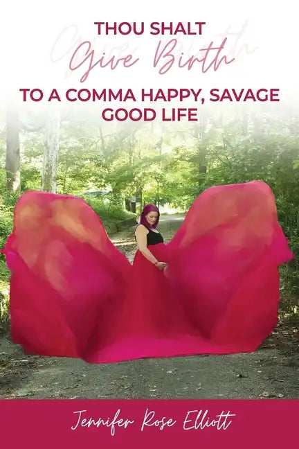 Thou Shalt Give Birth to a Comma Happy, Savage Good Life - Paperback