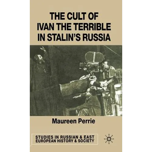 The Cult of Ivan the Terrible in Stalin's Russia - Hardcover