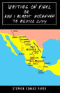 Waiting On Fidel: or How I Almost Hitchhiked To Mexico City - Paperback