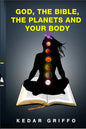 God, the bible, the planets and your body - Paperback