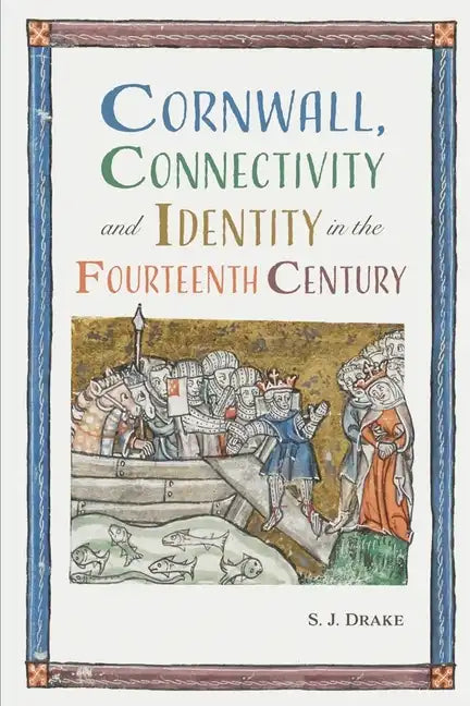 Cornwall, Connectivity and Identity in the Fourteenth Century - Paperback