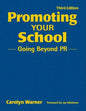 Promoting Your School: Going Beyond PR - Hardcover