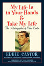 My Life Is in Your Hands & Take My Life - The Autobiographies of Eddie Cantor - Paperback