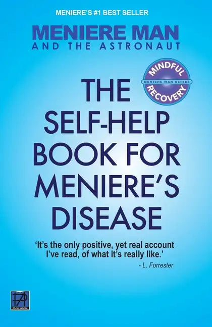 Meniere Man And The Astronaut. The Self Help Book For Meniere's Disease - Paperback