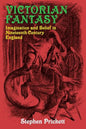 Victorian Fantasy: Imagination and Belief in Nineteenth-Century England - Paperback