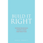 Build It Right: Wisdom for Business Owners & Those Who Want to Be - Paperback
