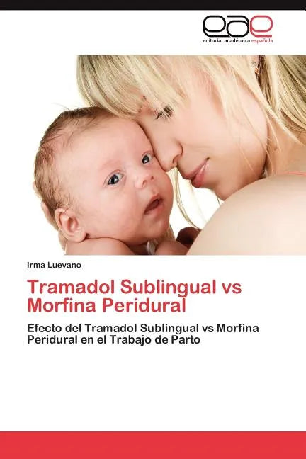 Tramadol Sublingual Vs Morfina Peridural - Paperback