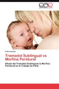 Tramadol Sublingual Vs Morfina Peridural - Paperback