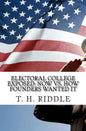 Electoral College Exposed: Now vs. How Founders Wanted It - Paperback