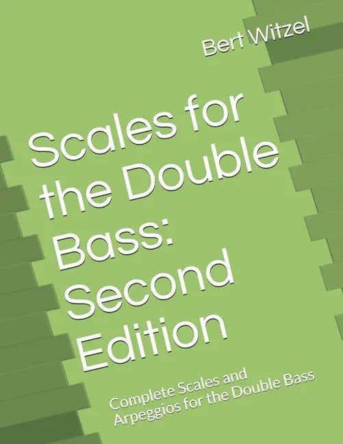 Scales for the Double Bass: Second Edition: Complete Scales and Arpeggios for the Double Bass - Paperback