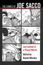 The Comics of Joe Sacco: Journalism in a Visual World - Paperback