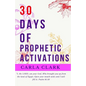 30 Days of Prophetic Activations - Paperback