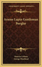Arsene Lupin Gentleman Burglar - Hardcover
