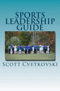 Sports Leadership Guide: The Art of Emotional Intelligence and Leadership in Athletics - Paperback