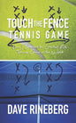 Touch the Fence Tennis Game: How I Created the Greatest Kids' Tennis Game in the World - Paperback
