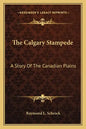 The Calgary Stampede: A Story Of The Canadian Plains - Paperback