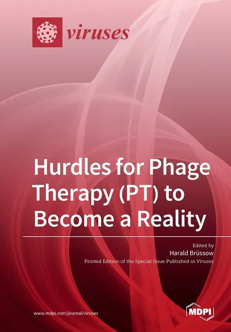 Hurdles for Phage Therapy (PT) to Become a Reality - Paperback